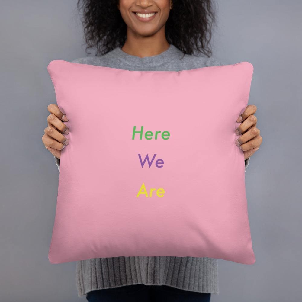 Here We Are (Pink)- Basic Pillow - Philip Charles Williams