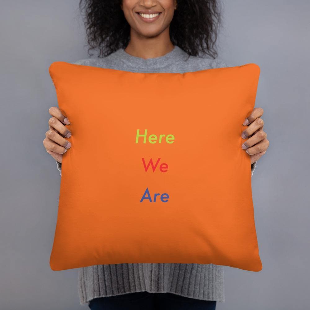 Here We Are (Orange)- Basic Pillow - Philip Charles Williams