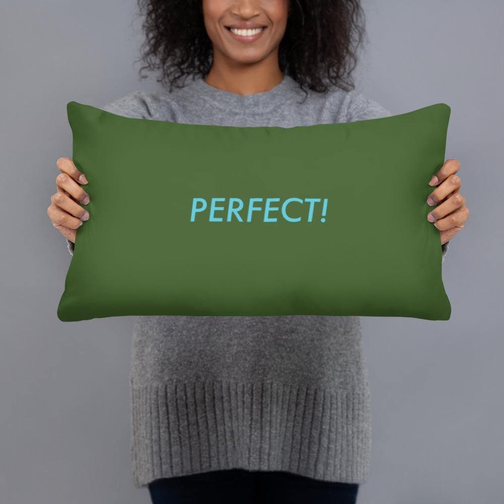 Perfect! (Forest Green) - Basic Pillow - Philip Charles Williams