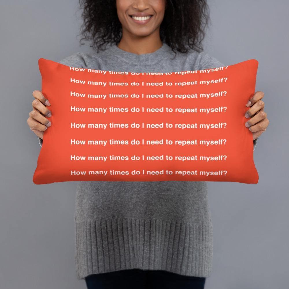 How Many Times Do I Need To Repeat Myself? (Red) Basic Pillow - Philip Charles Williams