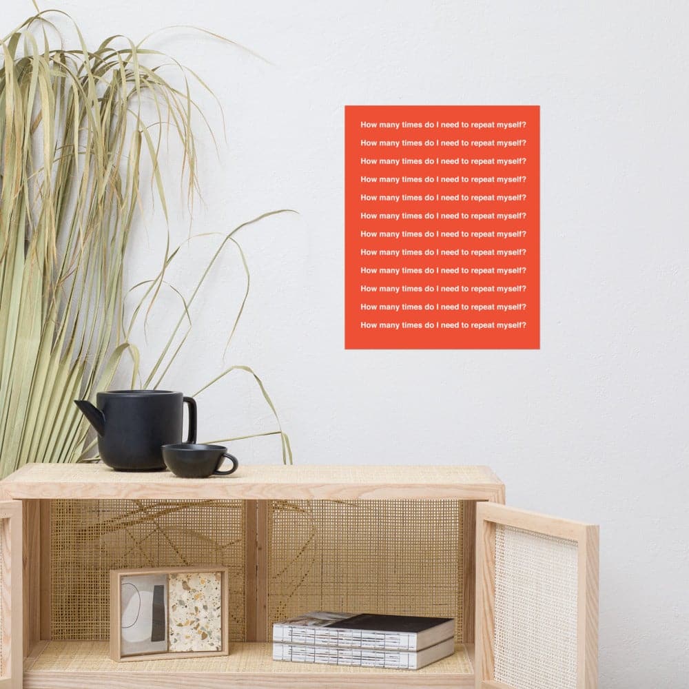 How many times do I need to repeat myself? (3) - Museum - quality Poster: giclée print on archival, acid - free paper - Philip Charles Williams