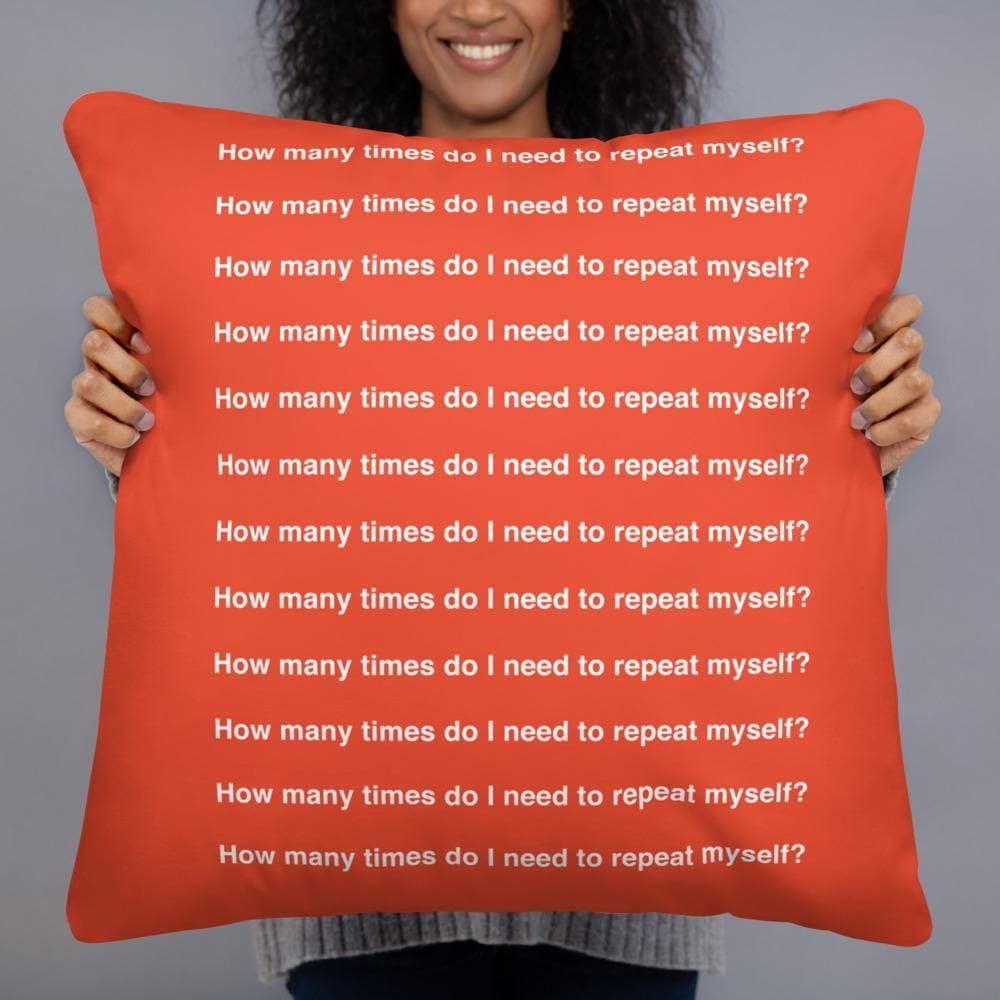 How Many Times Do I Need To Repeat Myself? (Red) Basic Pillow - Philip Charles Williams