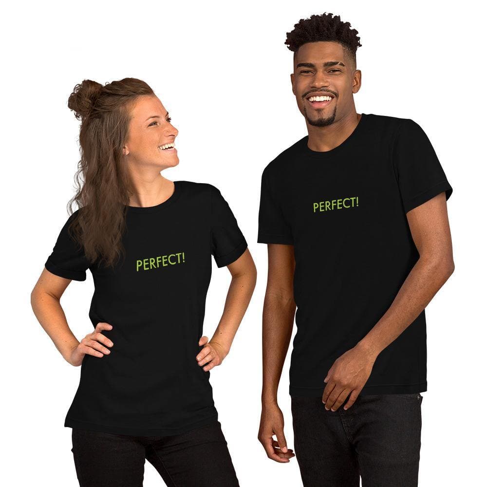 Perfect! (Green) - Short - Sleeve Unisex T-Shirt - Philip Charles Williams