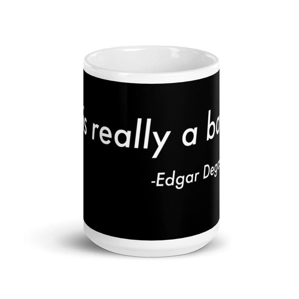 Art is really a battle (Inspiration Series #3)- Mug - Philip Charles Williams